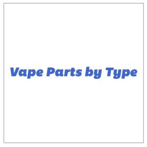 Vape Parts by Type